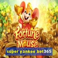 super yankee bet365